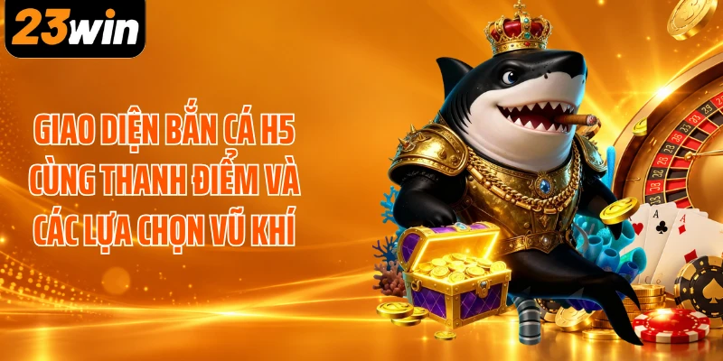 Giao diện bắn cá H5 cùng thanh điểm và các lựa chọn vũ khí