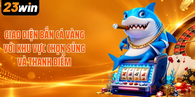 Giao diện bắn cá vàng với khu vực chọn súng và thanh điểm
