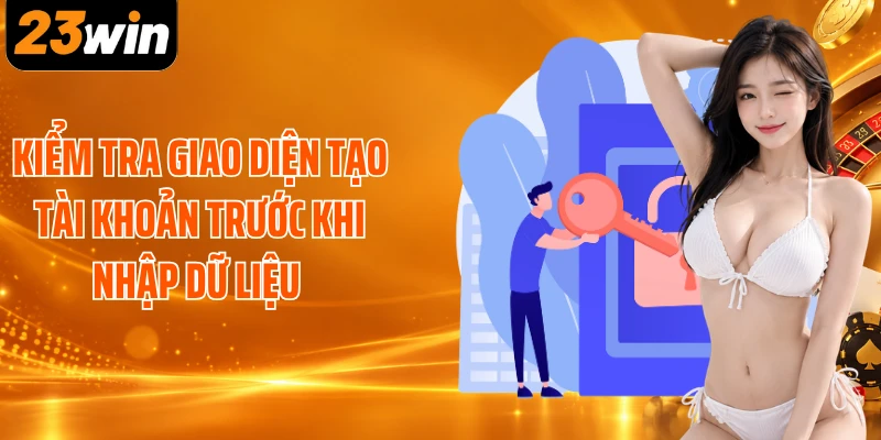 Kiểm tra giao diện tạo tài khoản trước khi nhập dữ liệu 